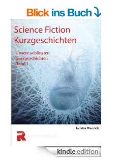 Science Fiction Kurzgeschichten von Kerstin Waurick