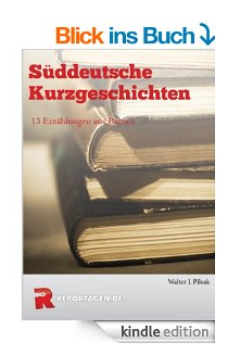 Süddeutsche Kurzgeschichten von Walter J. Pilsak